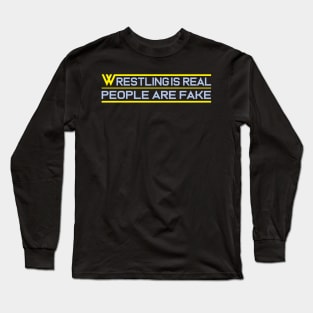 Wrestling Is Real People Are Fake Long Sleeve T-Shirt